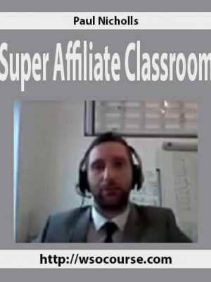 Paul Nicholls – Super Affiliate Classroom