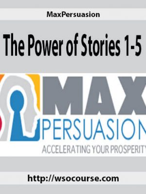 MaxPersuasion – The Power of Stories 1-5