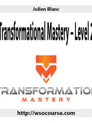 Julien Blanc – Transformational Mastery – Level 2
