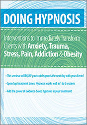 C. Alexander and Annellen M. Simpkins – Doing Hypnosis: Interventions to Immediately Transform Clients with Anxiety, Trauma, Stress, Pain, Addiction, & Obesity