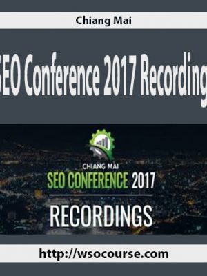 Chiang Mai – SEO Conference 2017 Recordings