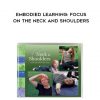 Elizabeth Beringer – Embodied Learning: Focus on the Neck and Shoulders