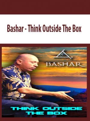 Bashar – Think Outside The Box