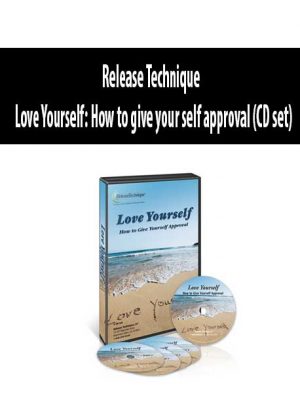 Release Technique – Love Yourself: How to give your self approval (CD set)