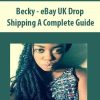 Becky – eBay UK Drop Shipping A Complete Guide