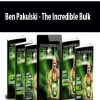 Ben Pakulski – The Incredible Bulk