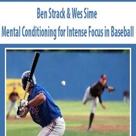 Ben Strack & Wes Sime - Mental Conditioning for Intense Focus in Baseball