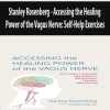 Stanley Rosenberg – Accessing the Healing Power of the Vagus Nerve: Self-Help Exercises