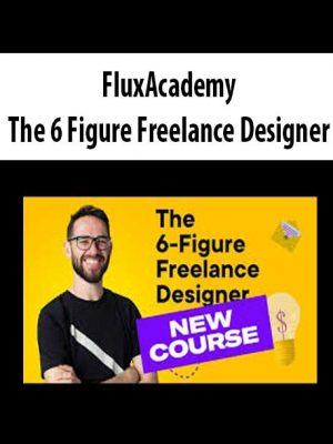 FluxAcademy – The 6 Figure Freelance Designer (UPDATING)