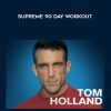 Tom Holland – Supreme 90 Day Workout