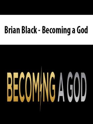 Brian Black – Becoming a God