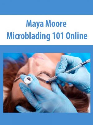 Maya Moore – Microblading 101 Online