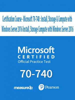 Microsoft 70-740 : Install, Storage & Compute with Windows Server 2016