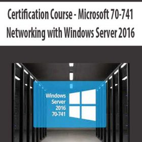 Microsoft 70-741: Networking with Windows Server 2016