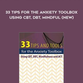 TCG Exclusive] Judy Belmont - 33 Tips for the Anxiety Toolbox: Using CBT, DBT, Mindful
