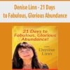 Denise Linn – 21 Days to Fabulous, Glorious Abundance