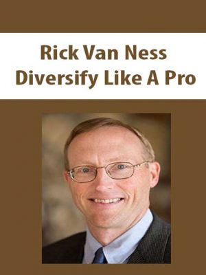 Rick Van Ness – Diversify Like A Pro