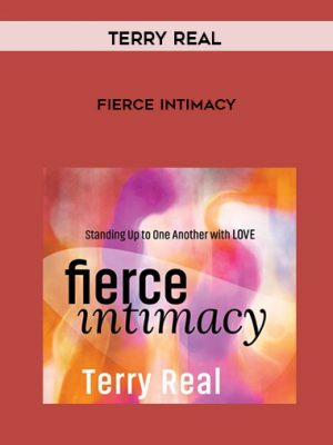 Terry Real – FIERCE INTIMACY