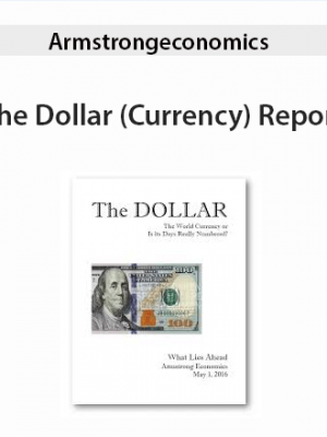 Armstrongeconomics – The Dollar (Currency) Report