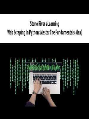 Stone River eLearning – Web Scraping In Python: Master The Fundamentals(Max)