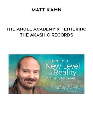 Matt Kahn – The Angel Academy 9 – Entering the Akashic Records