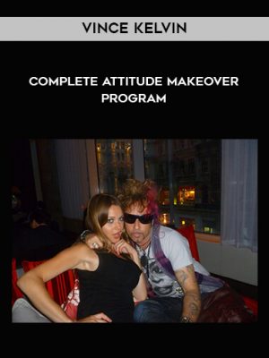 Vince Kelvin – Complete Attitude Makeover Program