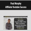 Paul Murphy – Affiliate Youtube Success