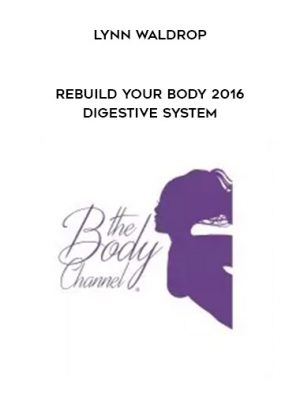 Lynn Waldrop – Rebuild Your Body 2016 – Digestive System