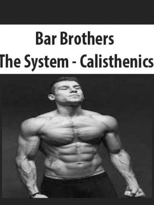 Bar Brothers – The System – Calisthenics