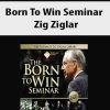 Born To Win Seminar – Zig Ziglar
