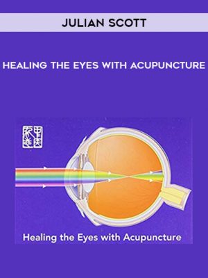 Julian Scott – Healing the Eyes with Acupuncture