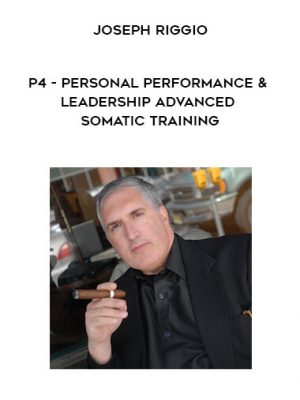 Joseph Riggio – P4 – Personal Performance & Leadership – Advanced Somatic Training