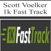 Scott Voelker – 1k Fast Track