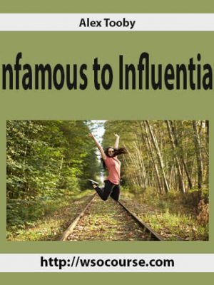 Alex Tooby – Infamous to Influential