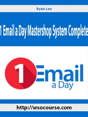 Ryan Lee – 1 Email a Day Mastershop System Complete