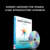 Energy Medidne for Women: 4-Day Introductory Intensive by Donna Eden