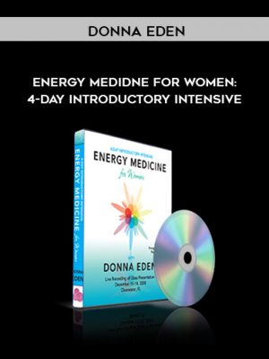 Energy Medidne for Women: 4-Day Introductory Intensive by Donna Eden