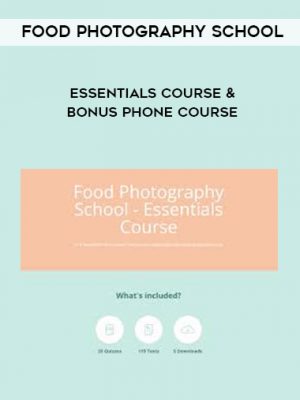 Food Photography School – Essentials Course + Bonus Phone Course!