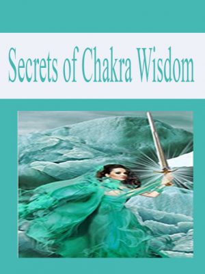 Secrets of Chakra Wisdom