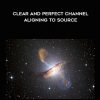 Kenji Kumara – Clear and perfect channel – aligning to source
