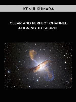 Kenji Kumara – Clear and perfect channel – aligning to source