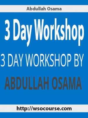 Abdullah Osama – 3 Day Workshop