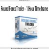 James Orr – Round Forex Trader – 1 Hour Time frame