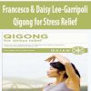 Francesco & Daisy Lee-Garripoli – Qigong for Stress Relief