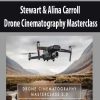 Stewart & Alina Carroll – Drone Cinematography Masterclass