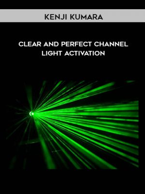 Kenji Kumara – Clear And Perfect Channel – Light Activation