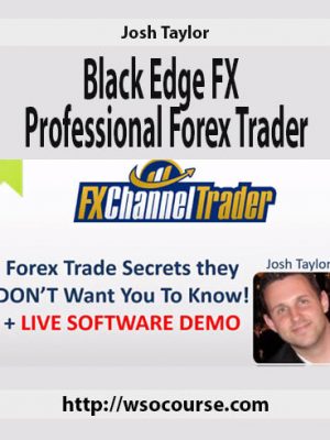 Josh Taylor – Black Edge FX – Professional Forex Trader