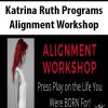 Katrina Ruth Programs – Alignment Workshop