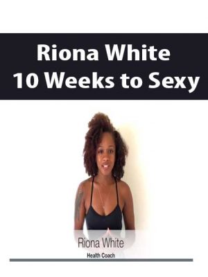 Riona White – 10 Weeks to Sexy