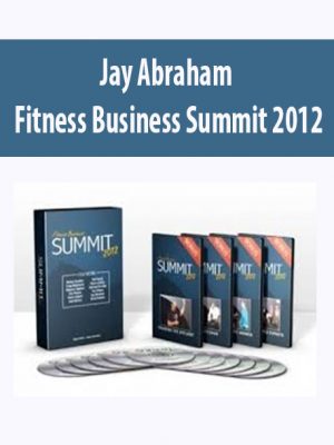 Jay Abraham – Fitness Business Summit 2012